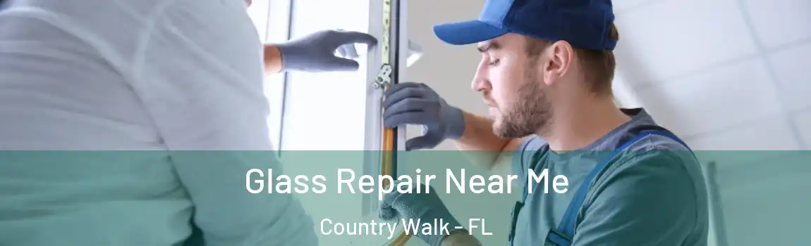 Glass Repair Near Me Country Walk - FL