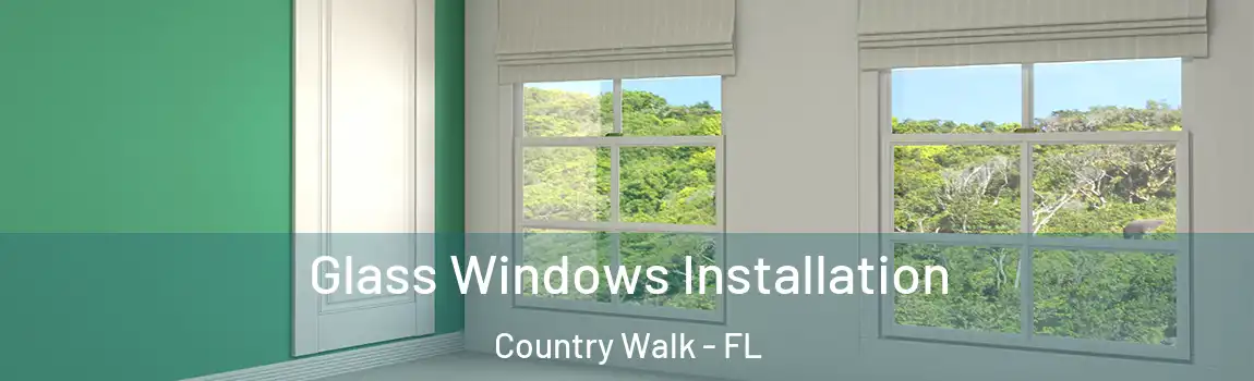 Glass Windows Installation Country Walk - FL